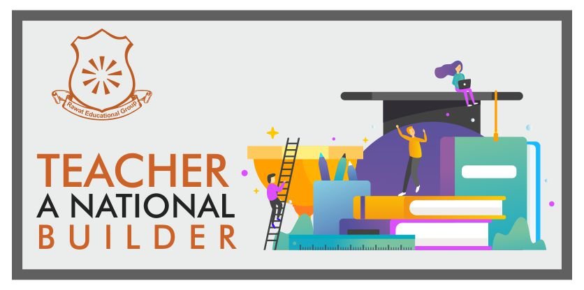 Teacher : A Nation Builder
